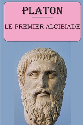 Le premier Alcibiade (Platon): édition intégral... [French] B08F6YD74X Book Cover