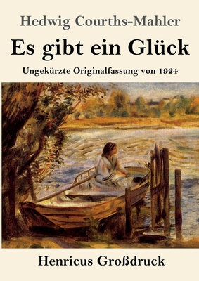 Es gibt ein Glück (Großdruck): Ungekürzte Origi... [German] 3847853902 Book Cover