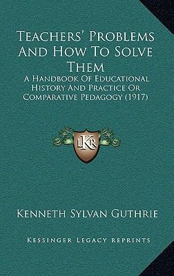 Teachers' Problems And How To Solve Them: A Han... 1164865250 Book Cover