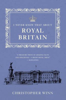 I Never Knew That About Royal Britain 0091945151 Book Cover