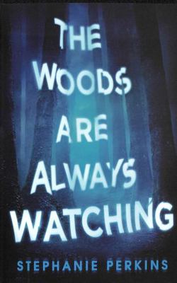 The Woods Are Always Watching            Book Cover