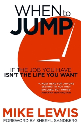 When to Jump: If the Job You Have Isn't the Lif... 1473653649 Book Cover