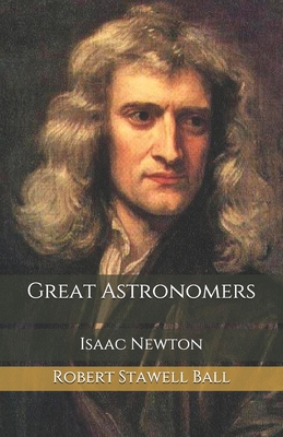 Great Astronomers: Isaac Newton B08KFYXHL6 Book Cover