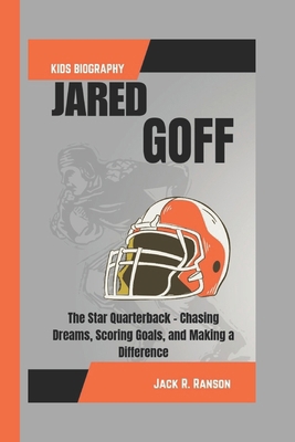 Jared Goff Kids Biography: The Star Quarterback... B0DQQCRL7K Book Cover