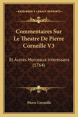 Commentaires Sur Le Theatre De Pierre Corneille... 116538664X Book Cover