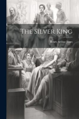 The Silver King 1022698583 Book Cover