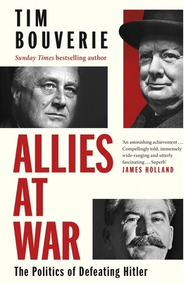 Allies at War: The Politics of Defeating Hitler 1847926223 Book Cover