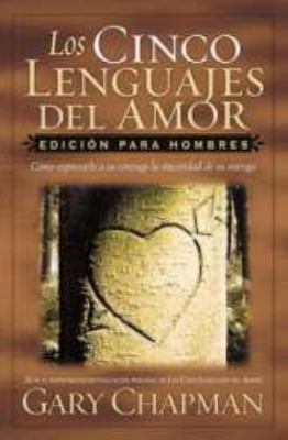 Los Cinco Lenguajes del Amor: Para Hombres = Th... [Spanish] 0789917513 Book Cover