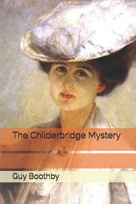 The Childerbridge Mystery 1691043389 Book Cover