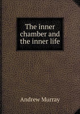 The inner chamber and the inner life 5518826656 Book Cover