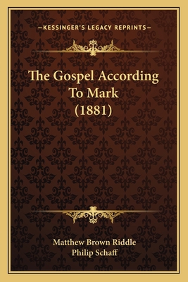 The Gospel According To Mark (1881) 1165100215 Book Cover