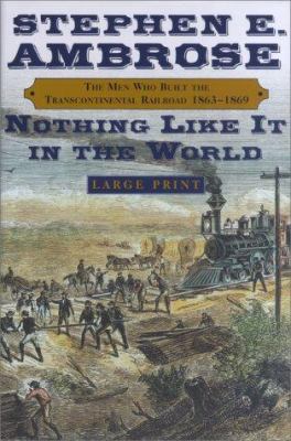 Nothing Like It In The World: The Men Who Built... [Large Print] 0743204301 Book Cover
