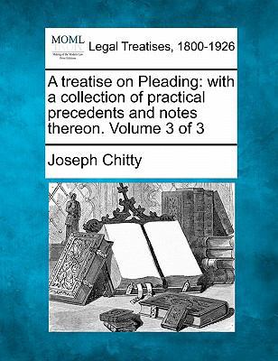 A treatise on Pleading: with a collection of pr... 1240046014 Book Cover