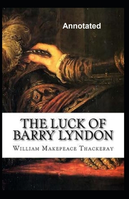 The Luck of Barry Lyndon Annotated B08T7NTVRS Book Cover