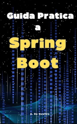 Guida pratica a Spring Boot: Guida [Italian] B0DF72JFMG Book Cover