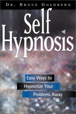 Self Hypnosis: Easy Ways to Hypnotize Your Prob... 1564145417 Book Cover