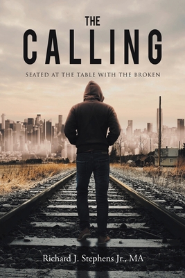 The Calling: Seated at the Table with the Broken 1684987393 Book Cover