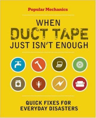 When Duct Tape Just Isn't Enough: Quick Fixes f... 1588165655 Book Cover