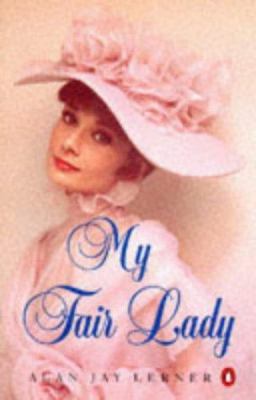 My Fair Lady: A Musical Play in Two Acts Based ... 0140013644 Book Cover