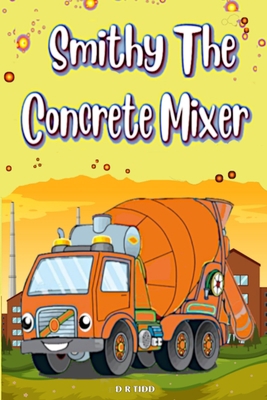Smithy The Concrete Mixer: Smithy The Cement Mixer B08P1NVHXR Book Cover
