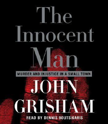 The Innocent Man: Murder and Injustice in a Sma... 0739324195 Book Cover