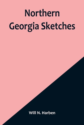 Northern Georgia Sketches 9356906637 Book Cover
