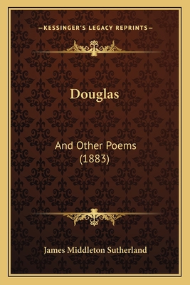 Douglas: And Other Poems (1883) 1166994392 Book Cover