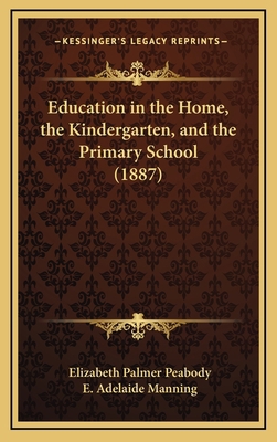 Education in the Home, the Kindergarten, and th... 1166517047 Book Cover