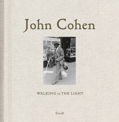 John Cohen: Walking in the Light 3869307722 Book Cover