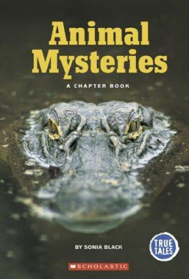 Animal Mysteries: A Chapter Book (True Tales) 0516254561 Book Cover