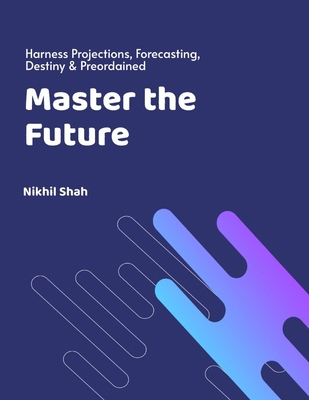 Master the Future: Harness Projections, Forecas...            Book Cover