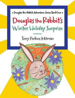 Douglas the Rabbit's Winter Holiday Surprise B0CJ4KD65Z Book Cover