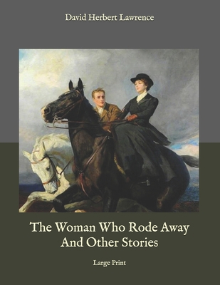 The Woman Who Rode Away And Other Stories: Larg... B085RNNZHH Book Cover