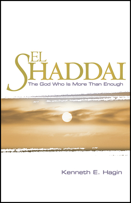El Shaddai: The God Who Is More Than Enough 0892764015 Book Cover