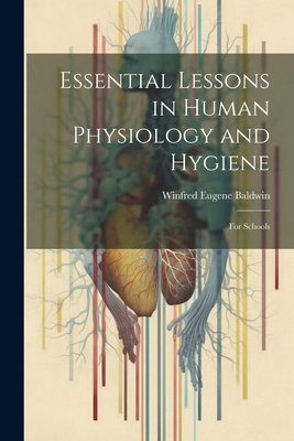 Essential Lessons in Human Physiology and Hygie... 1022781359 Book Cover