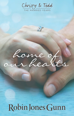 Home of Our Hearts (Christy & Todd: The Married... 0982877242 Book Cover