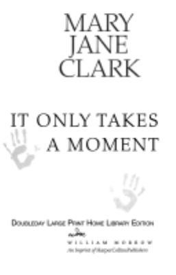 It Only Takes a Moment - Large Print Edition 0739497642 Book Cover