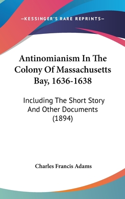 Antinomianism In The Colony Of Massachusetts Ba... 1436996120 Book Cover