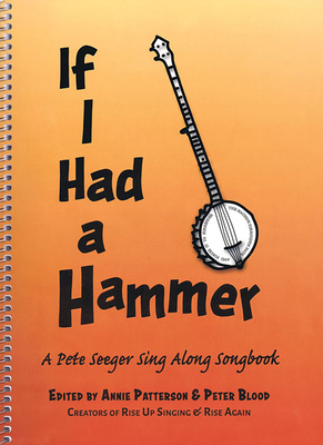 If I Had a Hammer: A Pete Seeger Sing-Along Son... 1540056309 Book Cover