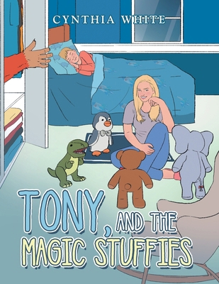 Tony, and the Magic Stuffies B0GNNTRN9Z Book Cover