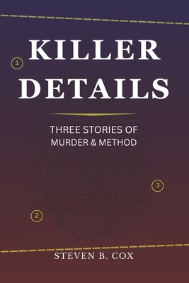Killer Details: Three Stories of Murder & Method B0DVJ75SVQ Book Cover