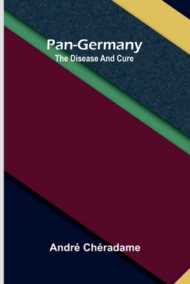 Pan-Germany: The disease and cure 9375368556 Book Cover
