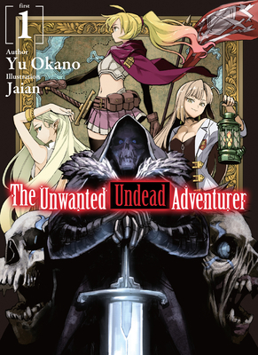 The Unwanted Undead Adventurer (Light Novel): V... 1718357400 Book Cover