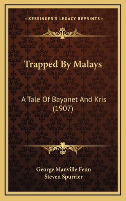 Trapped by Malays: A Tale of Bayonet and Kris (... 1165236184 Book Cover