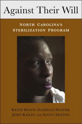 Against Their Will: North Carolina's Sterilizat... 0941062155 Book Cover