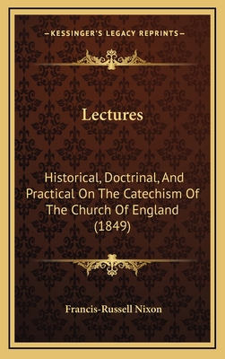 Lectures: Historical, Doctrinal, and Practical ... 1164467670 Book Cover