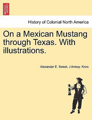 On a Mexican Mustang through Texas. With illust... 1241421021 Book Cover