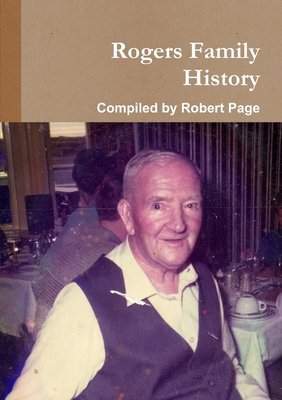The Rogers Family History 1291227393 Book Cover