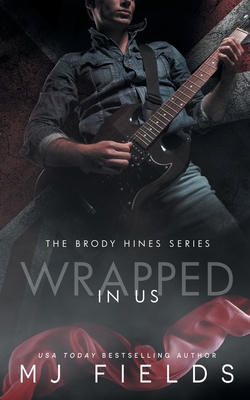 Wrapped In Us (The Brody Hines series) 1954112955 Book Cover