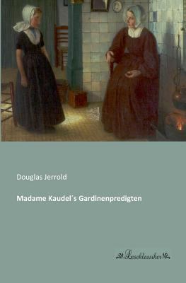 Madame Kaudel´s Gardinenpredigten [German] 3955631168 Book Cover